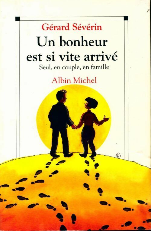 Livrenpoche : Un bonheur est si vite arrivé - Gérard Sévérin - Livre