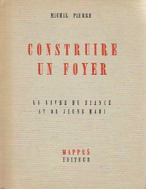 Livrenpoche : Construire un foyer. Livre du fiancé - Michel Pierre - Livre