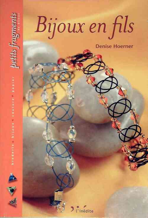 Livrenpoche : Bijoux en fils - Denise Hoerner - Livre