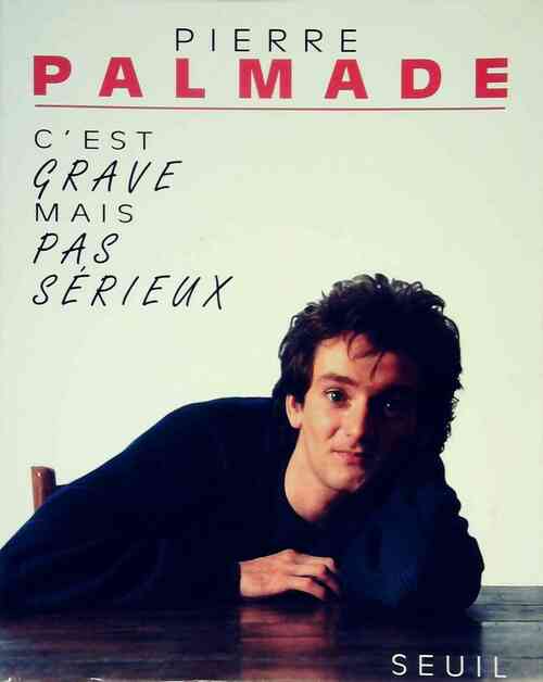 Livrenpoche : C'est grave mais pas sérieux - Pierre Palmade - Livre