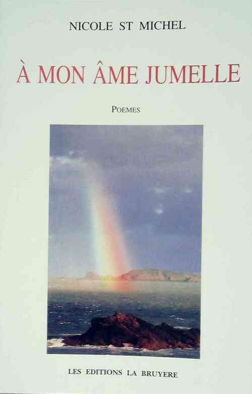 Livrenpoche : A mon âme jumelle - Nicole St Michel - Livre