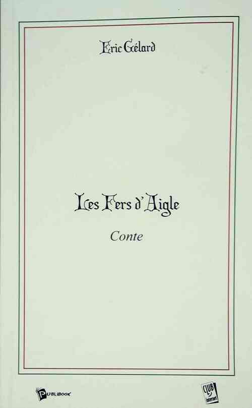 Livrenpoche : Les Fers d'Aigle - Eric Gelard - Livre