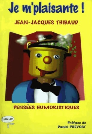 Livrenpoche : Je m'plaisante ! - Jean-Jacques Thibaud - Livre