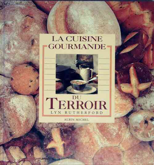 La cuisine gourmande du terroir - Lyn Rutherford - Livre