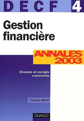 Livrenpoche : Gestion financière Epreuves n°4 Annales 2003 - Fabrice Briot - Livre
