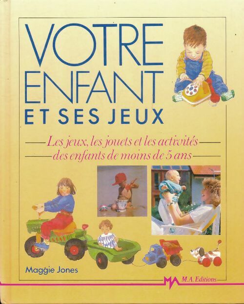 Livrenpoche : Votre enfant et ses jeux - Maggie Jones - Livre