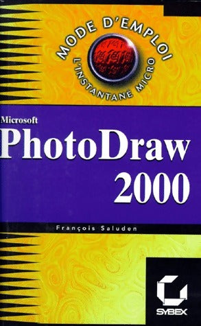 PhotoDraw 2000 - François Saluden -  Mode d'Emploi - Livre