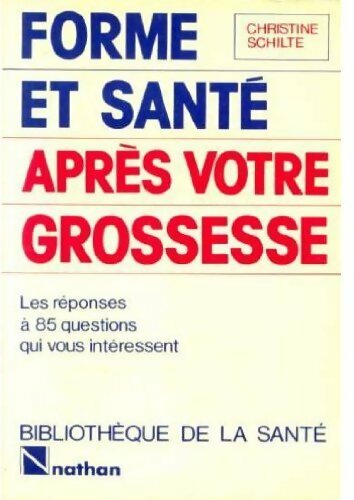 Livrenpoche : Forme et santé après votre grossesse - Christine Schilte - Livre