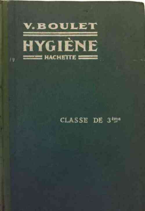 Hygiène 3ème - V. Boulet -  Hachette GF - Livre