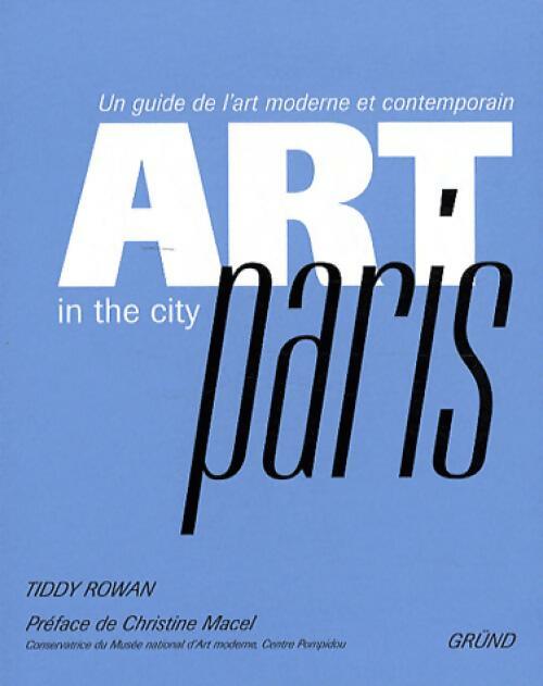 Art in the city Paris - Tiddy Rowan - Livre