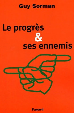 Livrenpoche : Le progrès et ses ennemis - Guy Sorman - Livre