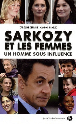 Livrenpoche : Sarkozy et les femmes. Un homme sous influence - Caroline Derrien - Livre