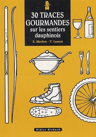 Livrenpoche : 30 traces gourmandes sur les sentiers dauphinois - Eric Merlen - Livre