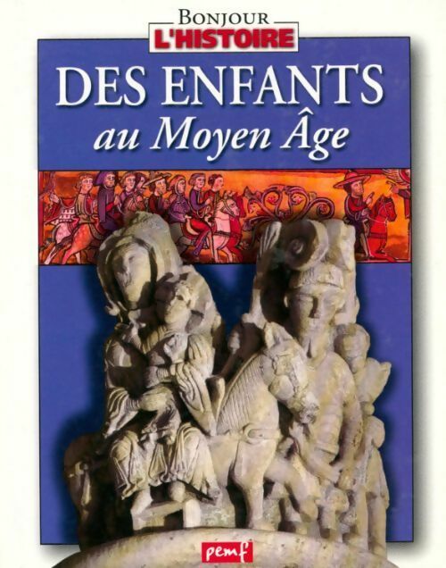 Livrenpoche : Des enfants au Moyen-Âge - Karine Delobbe - Livre