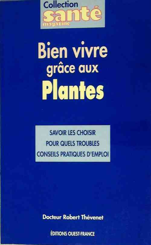 Livrenpoche : Bien vivre grâce aux plantes - Dr Robert Thévenet - Livre
