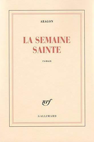 Livrenpoche : La semaine sainte - Louis Aragon - Livre