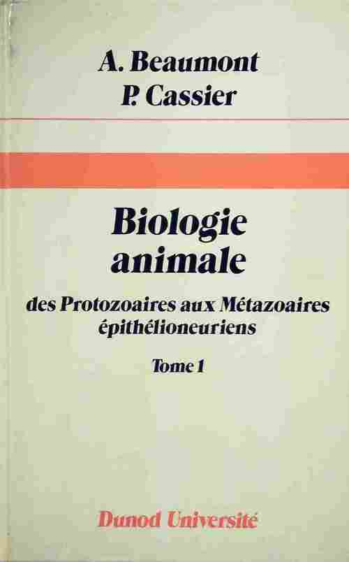 Livrenpoche : Biologie animale Tome I - André Beaumont - Livre