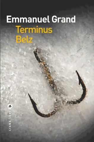 Livrenpoche : Terminus Belz - Emmanuel Grand - Livre