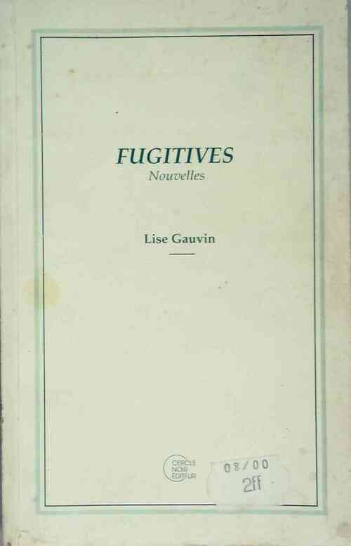 Livrenpoche : Fugitives - Lise Gauvin - Livre
