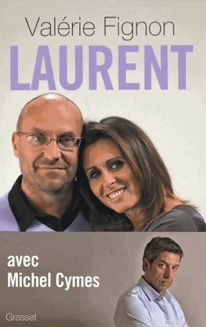 Laurent - Michel Cymes ; Patrice Romedenne ; Valérie Fignon -  Grasset GF - Livre