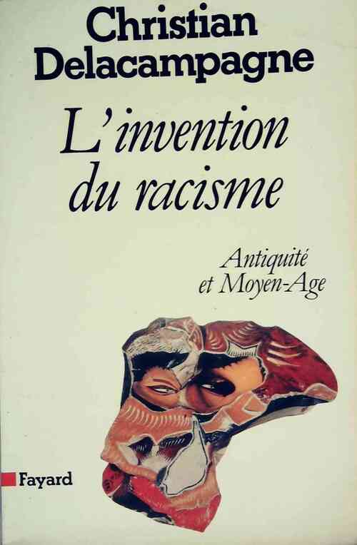 Livrenpoche : L'invention du racisme. Antiquité et Moyen-Age - Christian Delacampagne - Livre