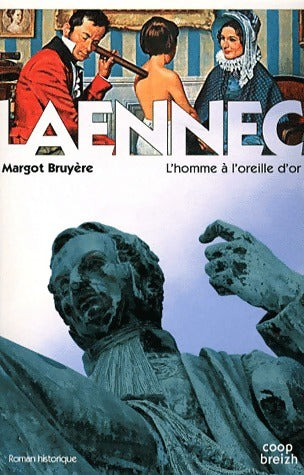 Livrenpoche : Laennec. L'homme à l'oreille d'or - Margot Bruyère - Livre