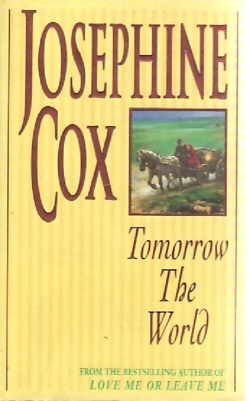 Livrenpoche : Tomorrow the world - Josephine Cox - Livre