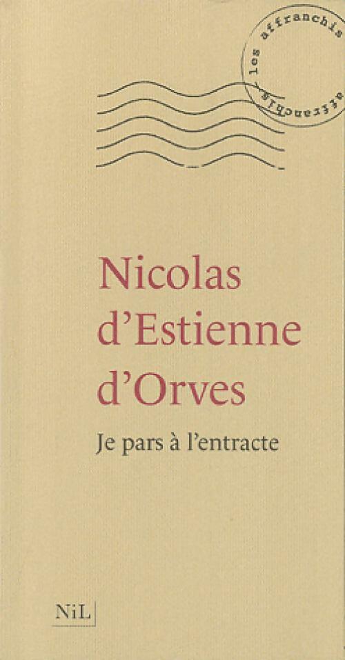 Livrenpoche : Je pars à l'entracte - Nicolas D'Estienne d'Orves - Livre