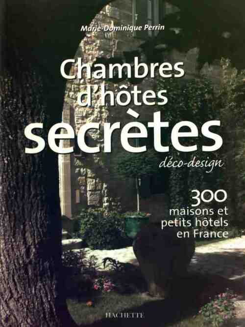 Livrenpoche : Chambres d'hôtes secrètes - Marie-Dominique Perrin - Livre