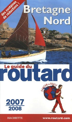 Bretagne Nord 2007-2008 - Collectif -  Le guide du routard - Livre