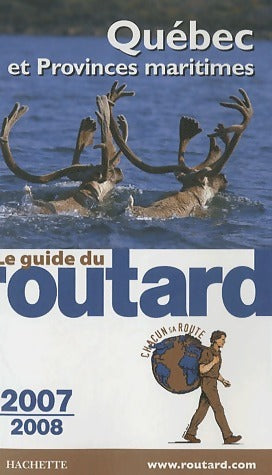 Québec et provinces maritimes 2007-2008 - Collectif -  Le guide du routard - Livre