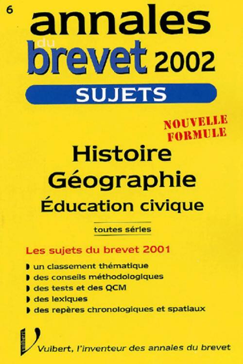 Histoire-géographie, Education civique Brevet Sujets 2002 - judith Bertrand -  Annales Brevet Vuibert - Livre