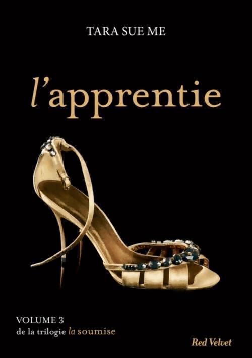 Livrenpoche : La soumise Tome III : l'apprentie - Tara Sue Me - Livre