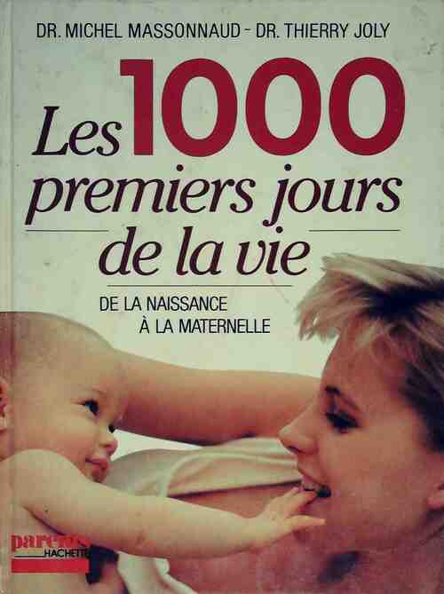 Livrenpoche : Les 1000 premiers jours de la vie - Dr Thierry Joly - Livre