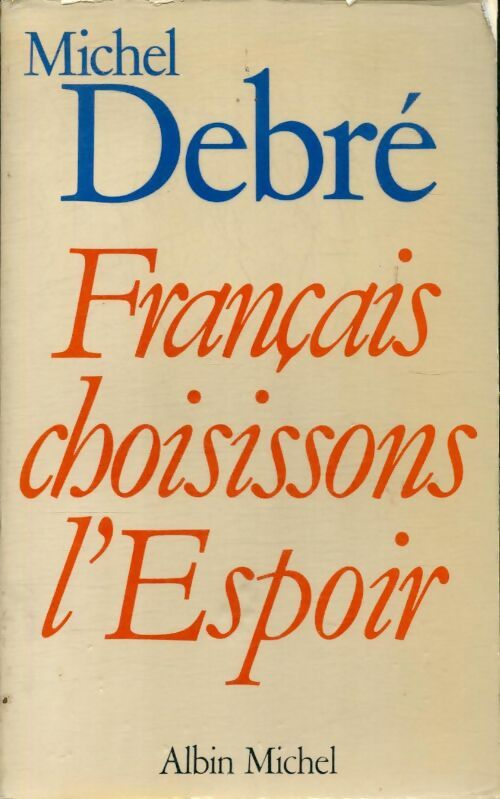 Livrenpoche : Français, choisissons l'Espoir - Michel Debré - Livre