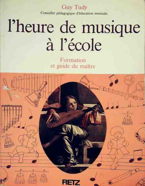 Livrenpoche : L'heure de musique à l'école - Guy Tudy - Livre
