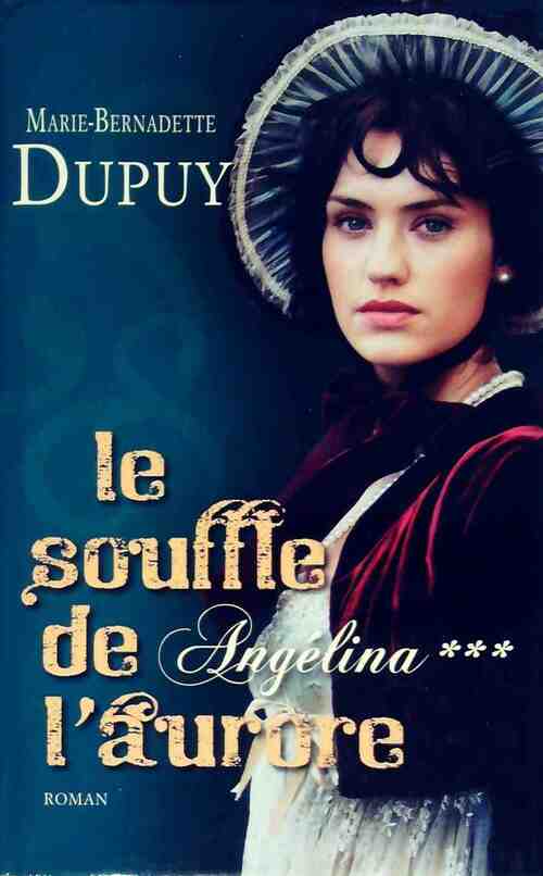 Livrenpoche : Angelina Tome III : Le souffle de l'aurore - Marie-Bernadette Dupuy - Livre