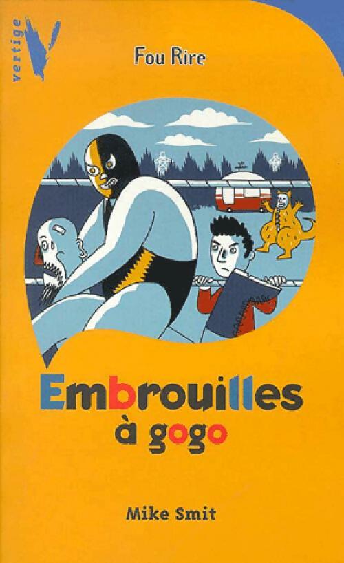 Livrenpoche : Embrouilles à gogo - MIke Smit - Livre