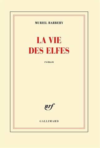 La vie des elfes - Muriel Barbery -  Gallimard GF - Livre