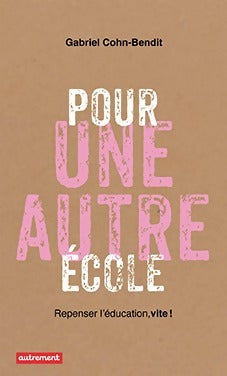 Livrenpoche : Pour une autre école. Repenser l'éducation, vite ! - Daniel Cohn-Bendit - Livre