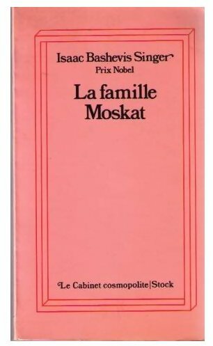 La famille Moskat  - Isaac Bashevis Singer -  Le cabinet cosmopolite - Livre