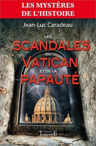 Livrenpoche : Les scandales du Vatican et de la Papauté - Jean-Luc Caradeau - Livre