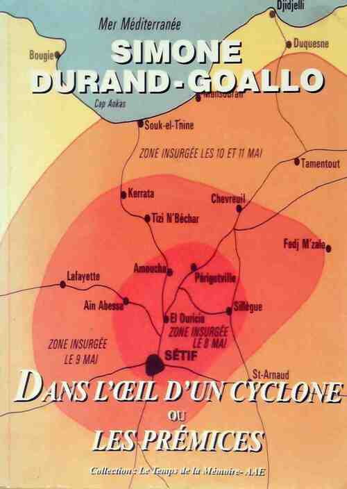 Dans l'oeil d'un cyclone ou les prémices - Simone Durand-Goallo -  Le temps de la mémoire - Livre