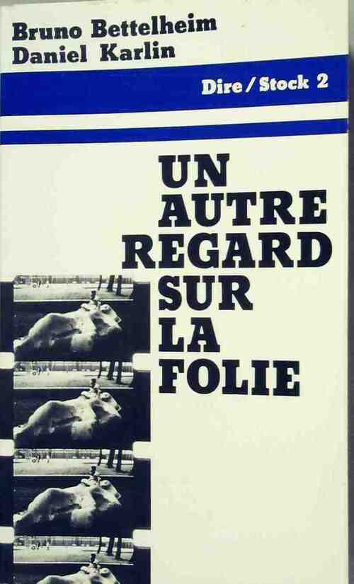 Livrenpoche : Un autre regard sur la folie - Bruno Bettelheim, Daniel Karlin - Livre