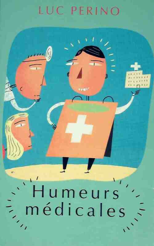 Livrenpoche : Humeurs médicales - Luc Perino - Livre