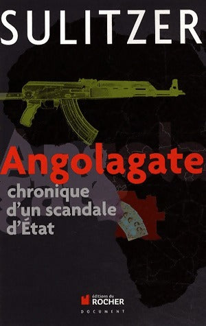 Livrenpoche : Angolagate. Chronique d'un scandale d'Etat - Paul-Loup Sulitzer - Livre