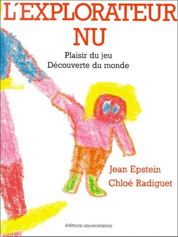 Livrenpoche : Explorateur nu. Plaisir du jeu, découverte du monde - Jean Epstein - Livre