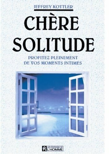 Chère solitude - Jeffrey Kottler - Livre