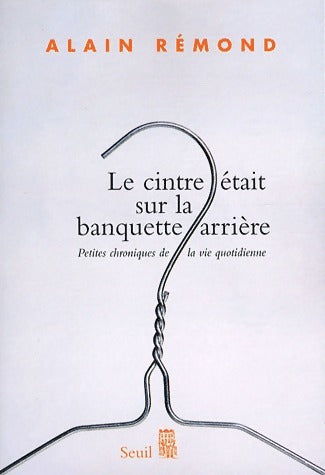 Livrenpoche : Le cintre était sur la banquette arrière - Alain Rémond - Livre