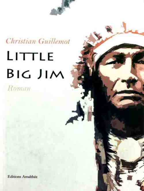 Livrenpoche : Little Big Jim - Christian Guillemot - Livre